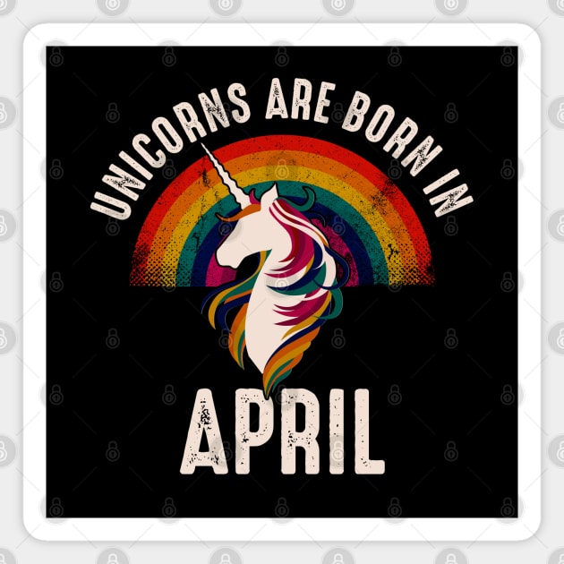 Unicorns Are Born In April Magnet by monolusi